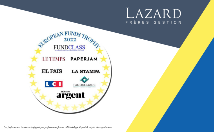 Lazard Frères Gestion de nouveau élue « Meilleure société de gestion en Europe » à l’occasion du European Fund Trophy 2022